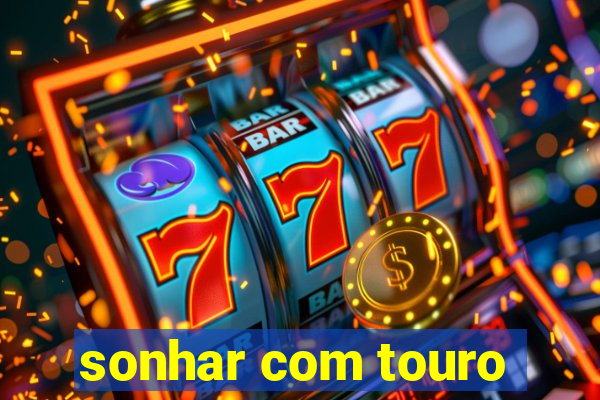 sonhar com touro